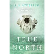 True North by Sterling, L.E., 9781633755956