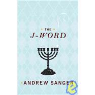 The J-Word by Sanger, Andrew, 9781905005956