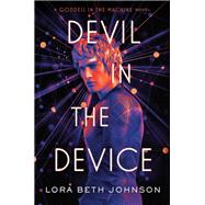 Devil in the Device by Lora Beth Johnson, 9781984835956