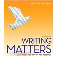 Writing Matters: A Handbook for Writing and Research (Comprehensive Edition with Exercises) by Howard, Rebecca Moore, 9780073405957