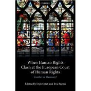 When Human Rights Clash at the European Court of Human Rights Conflict or Harmony? by Smet, Stijn; Brems, Eva, 9780198795957