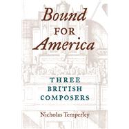Bound for America by Temperley, Nicholas, 9780252075957