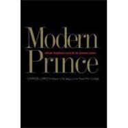 The Modern Prince; What Leaders Need to Know Now by Carnes Lord, 9780300105957