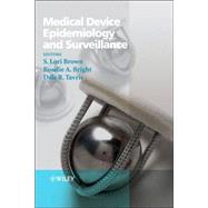 Medical Device Epidemiology and Surveillance by Brown, S. Lori; Bright, Roselie A.; Tavris, Dale R., 9780470015957