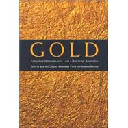 Gold: Forgotten Histories and Lost Objects of Australia by Edited by Iain McCalman , Alexander Cook , Andrew Reeves, 9780521805957