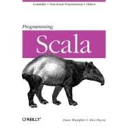 Programming Scala : Scalability = Functional Programming + Objects by Wampler, Dean, 9780596155957