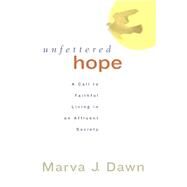Unfettered Hope by Dawn, Marva J., 9780664225957