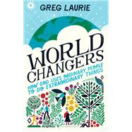 World Changers by Laurie, Greg; Libby, Larry (CON), 9780801075957