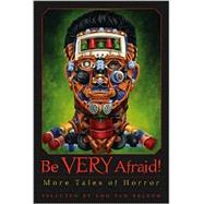 Be Very Afraid! : More Tales of Horror by VAN BELKOM, EDO, 9780887765957