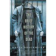 The Brief History of the Dead by BROCKMEIER, KEVIN, 9781400095957