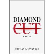 Diamond Cut by Cavanagh, Thomas B., 9781608095957