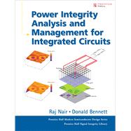 Power Integrity Analysis and Management for Integrated Circuits (paperback) by Nair, Raj; Bennett, Donald, 9780134185958