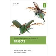 Ecological and Environmental Physiology of Insects by Harrison, Jon F.; Woods, H. Arthur; Roberts, Stephen P., 9780199225958