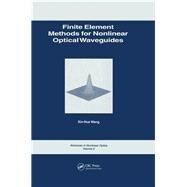 Finite Element Methods for Nonlinear Optical Waveguides by Wang, Xin-Hua, 9780367455958