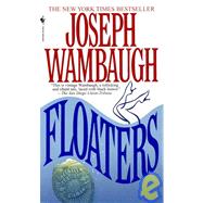 Floaters A Novel by WAMBAUGH, JOSEPH, 9780553575958