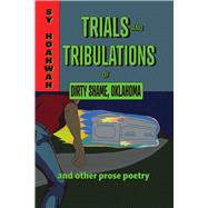 Trials and Tribulations of Dirty Shame, Oklahoma by Sy Hoahwah, 9780826365958