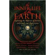 Inner Life of the Earth : Exploring the Mysteries of Nature, Subnature, and Supranature by Bamford, Christopher; Klocek, Dennis; Mitchell, David S.; O'Leary, Paul V.; Pogacnik, Marko; Powell, Robert, 9780880105958