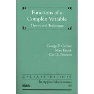 Functions of a Complex Variable: Theory And Technique by Carrier, George F.; Krrok, Max; Pearson, Carl E., 9780898715958