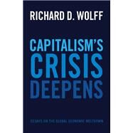 Capitalism's Crisis Deepens by Wolff, Richard D.; Palmieri, Michael L.; Dallavalle, Dante, 9781608465958
