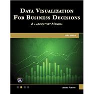 Data Visualization for Business Decisions: A Laboratory Manual by Andres Fortino, 9781683925958