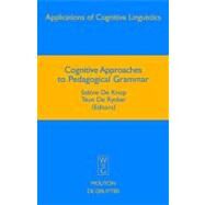 Cognitive Approaches to Pedagogical Grammar by De Knop, Sabine, 9783110195958
