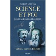 Science et foi, les grandes controverses by Florian Laguens, 9791033615958