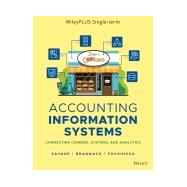Accounting Information Systems: Connecting Careers, Systems, and Analytics, WileyPLUS Single-term Ed. 1 (978EEGRP45354) by Arline A. Savage, Danielle Brannock, Alicja Foksinska, 8780003195959