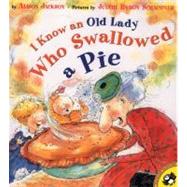 I Know an Old Lady Who Swallowed a Pie by Jackson, Alison (Author); Schachner, Judy (Illustrator), 9780140565959