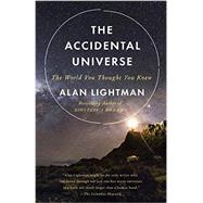 The Accidental Universe The World You Thought You Knew by Lightman, Alan, 9780345805959