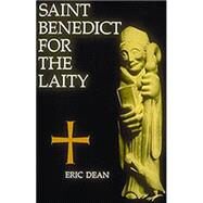 St. Benedict for the Laity by Dean, Eric, 9780814615959