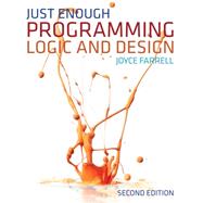Just Enough Programming Logic and Design by Farrell, Joyce, 9781111825959