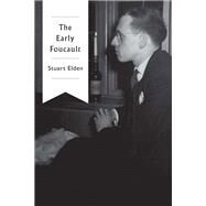 The Early Foucault by Elden, Stuart, 9781509525959