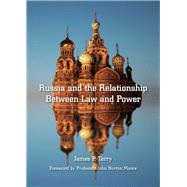 Russia and the Relationship Between Law and Power by Terry, James P., 9781611635959