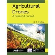Agricultural Drones: A Peaceful Pursuit by Krishna; K. R., 9781771885959