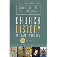 CHURCH HISTORY IN PLAIN LANGUAGE by SHELLEY SHELLEY, 9780310115960