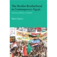 The Muslim Brotherhood in Contemporary Egypt: Democracy Redefined or Confined? by Tadros; Mariz, 9780415465960