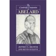 The Cambridge Companion to Abelard by Edited by Jeffrey E. Brower , Kevin Guilfoy, 9780521775960
