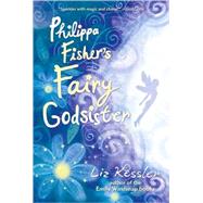 Philippa Fisher's Fairy Godsister by Kessler, Liz, 9780763645960