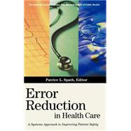 Error Reduction in Health Care : A Systems Approach to Improving Patient Safety by Spath, Patrice L., 9780787955960