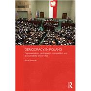 Democracy in Poland: Representation, participation, competition and accountability since 1989 by School of Law and Government;, 9780815355960