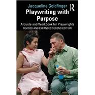 Playwriting with Purpose by Jacqueline Goldfinger, 9781032825960
