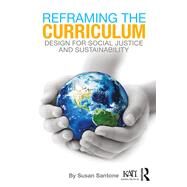 Changing the Story: Curriculum Design with the Stakes in Mind by Santone; Susan, 9781138305960