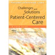 Challenges and Solutions in Patient-Centered Care by Judith Belle Brown; Wayne Weston; Moira Stewart, 9781315375960