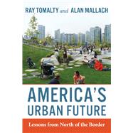 America's Urban Future by Tomalty, Ray; Mallach, Alan, 9781610915960