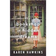 The Bookshop of Hidden Dreams by Hawkins, Karen, 9781982195960