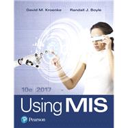 Using MIS Plus MyLab MIS with Pearson eText -- Access Card Package by Kroenke, David M.; Boyle, Randall J., 9780134745961