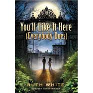 You'll Like It Here (Everybody Does) by White, Ruth, 9780375865961