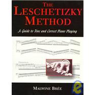 The Leschetizky Method A Guide to Fine and Correct Piano Playing by Bre, Malwine, 9780486295961