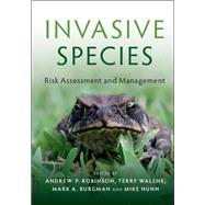 Invasive Species: Risk Assessment and Management by Edited by Andrew P. Robinson , Terry Walshe , Mark A. Burgman , Mike Nunn, 9780521765961