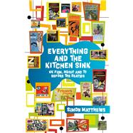 Everything and the Kitchen Sink UK Film, Music and TV Before the Beatles by Matthews, Simon, 9780857305961